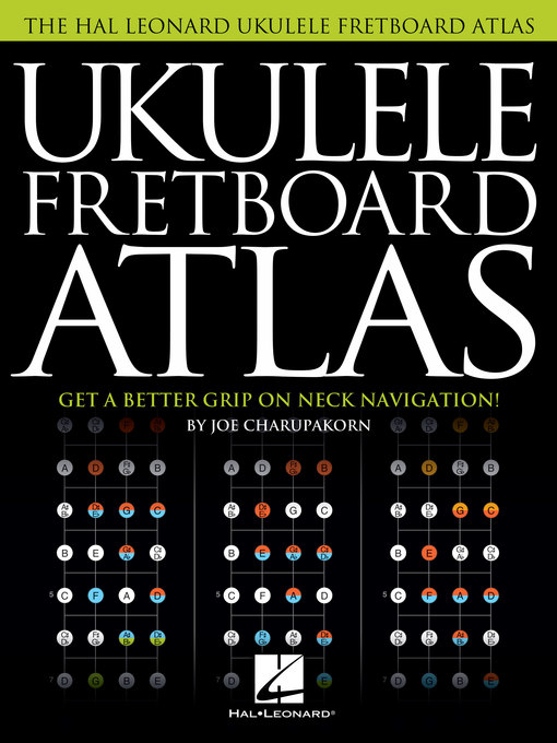 Title details for Ukulele Fretboard Atlas by Joe Charupakorn - Available